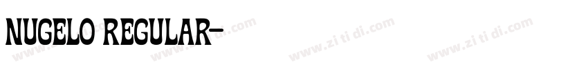 Nugelo Regular字体转换 Nugelo Regular字体转换